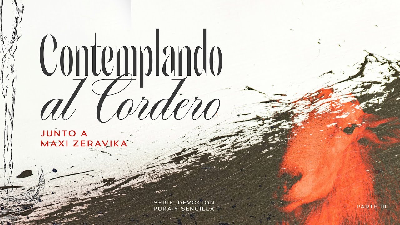 Contemplando Al Cordero - La sangre de Jesús | Maxi Zeravika - MiSion Devocionales