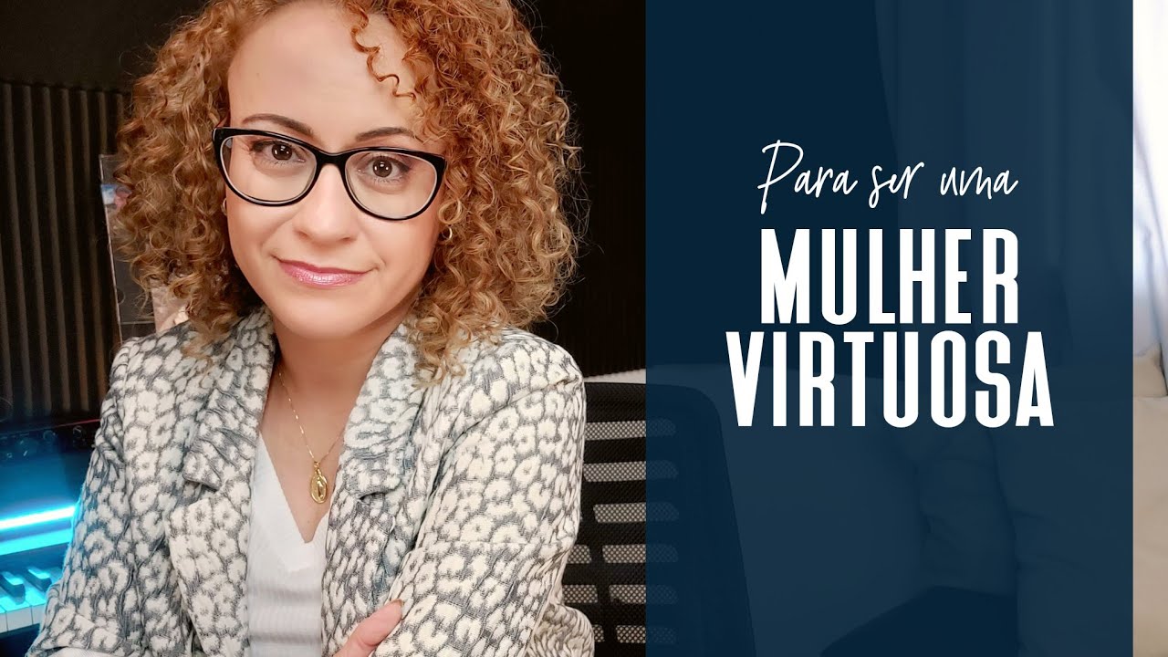 A essência da MULHER VIRTUOSA | Fala Santidade