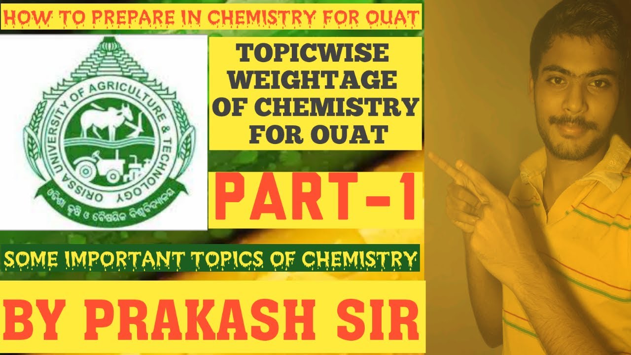 TOPICWISE WEIGHTAGE OF CHEMISTRY FOR OUAT || HOW TO PREPARE IN CHEMISTRY FOR OUAT || PART-1