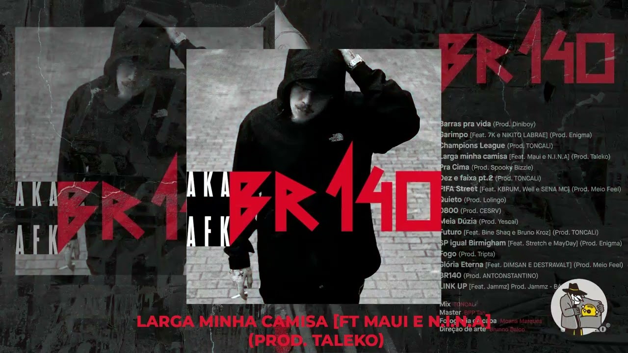 AKA AFK - Larga minha camisa [Feat. Maui e N.I.N.A] (Prod. Taleko)
