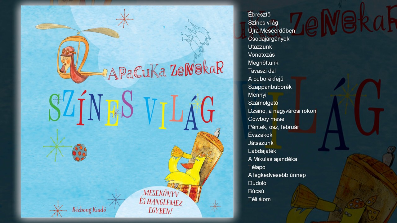 Apacuka zenekar - Sz&iacute;nes vil&aacute;g (teljes album)