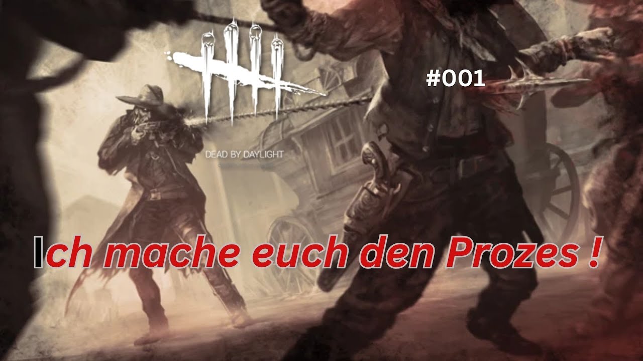 Ich mache euch den Prozes ! #001 Dead by Daylight - Killer (ohne Kommentar)