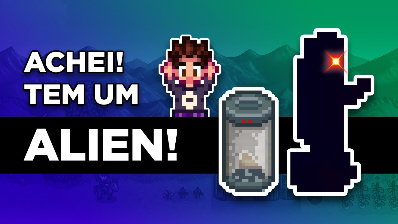 EXISTE UM ALIEN E VOCÊ NEM SABIA! Stardew Valley