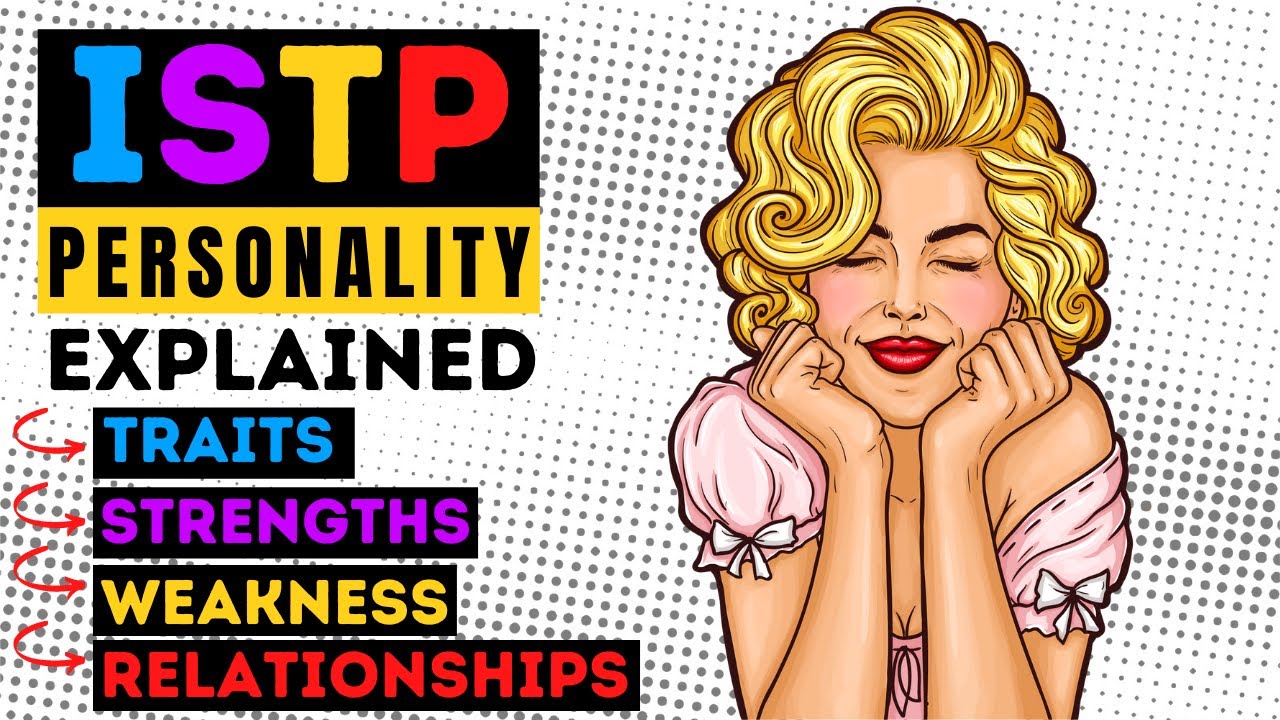 ISTP Personality Type - Traits, Strengths, Weaknesses & Relationships