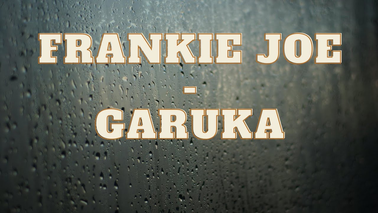 Frankie Joe Rukundo - Garuka