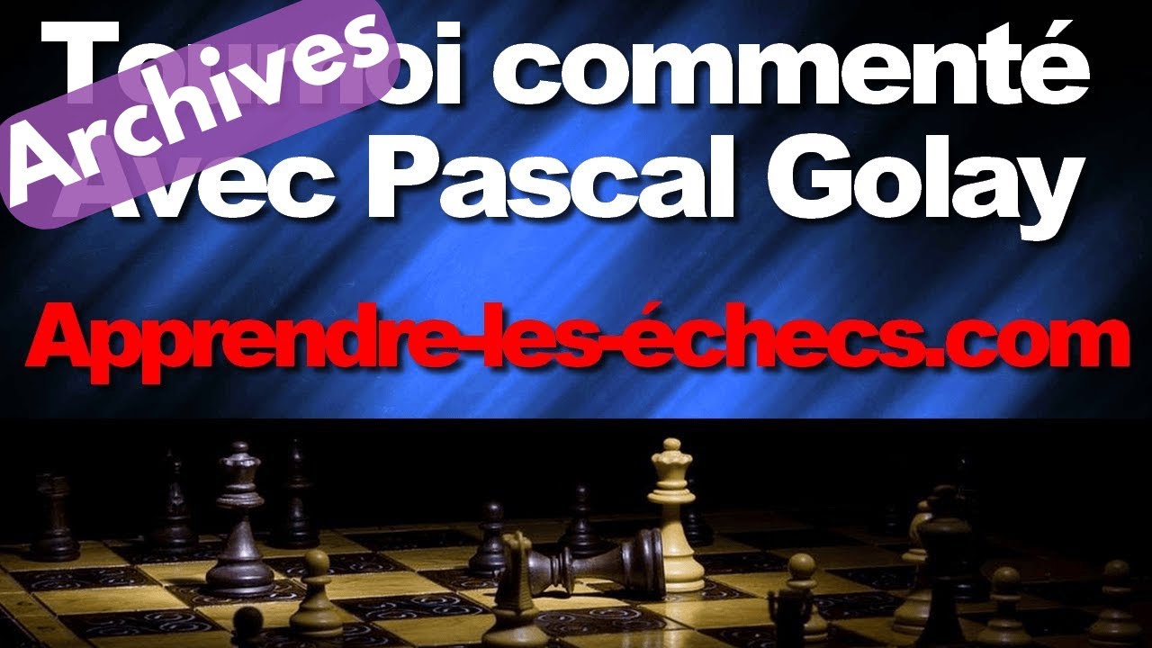 [FR] Tournoi commenté avec Pascal Golay sur Lichess.org