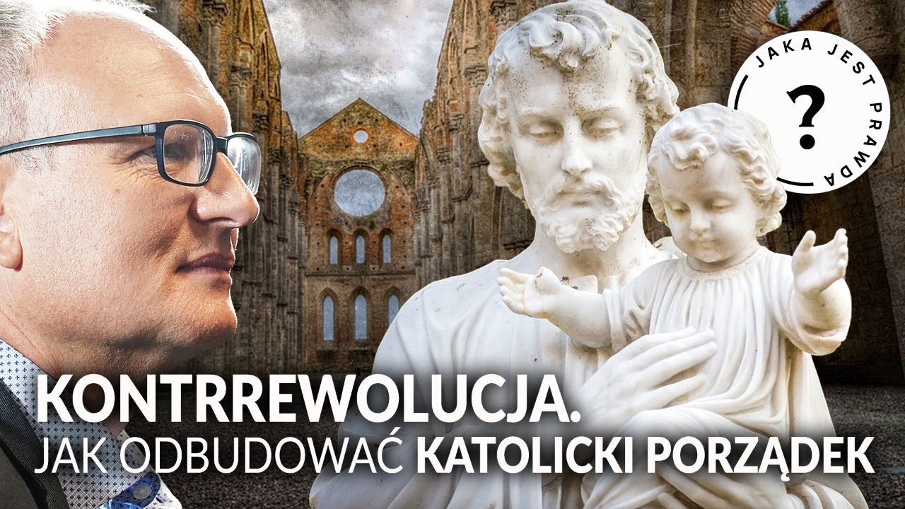 Kontrrewolucja. Jak odbudować katolicki porządek || Jaka jest prawda?