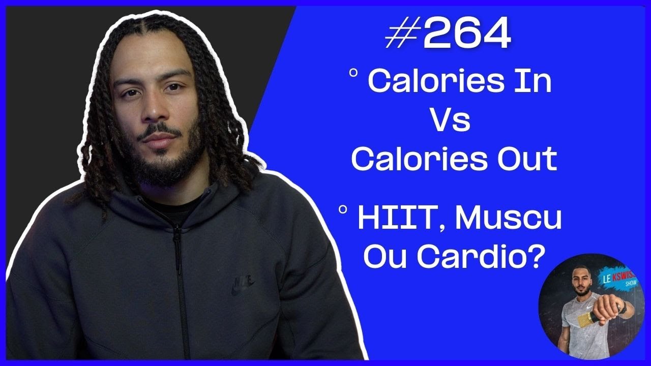 #264: Calories In Vs Calories Out, Réussir Sa Transformation Physique Pour Toujours, Les Meilleures