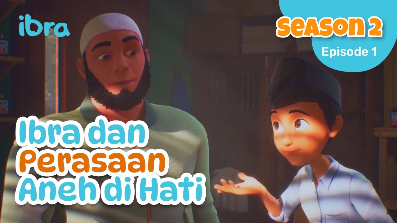 Ibra dan Perasaan Aneh di Hati | Ibra Berkisah S2 Ep 1