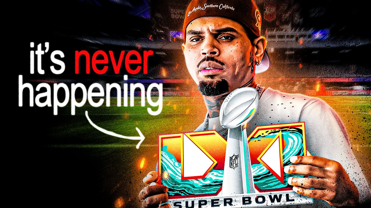 Why Chris Brown will NEVER do the Super Bowl