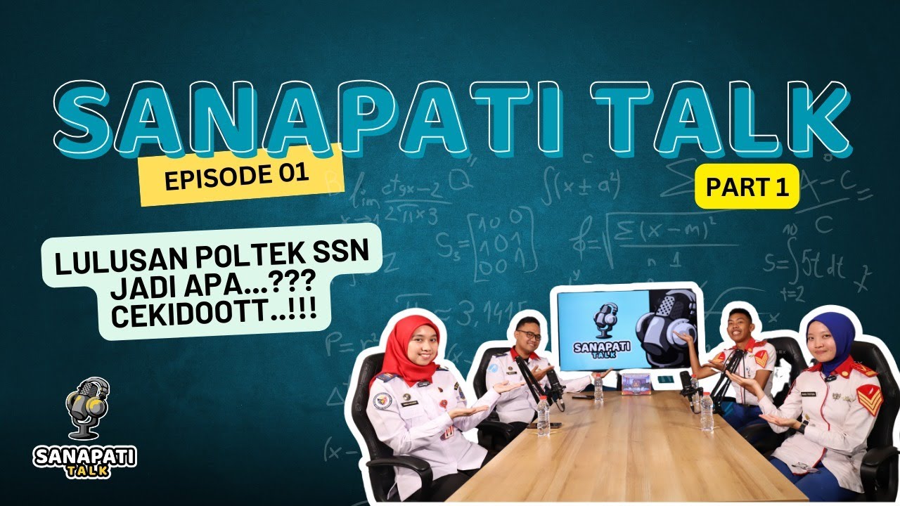 LULUSAN POLTEK SSN JADI APA ..?? | Sanapati Talk Eps 1 - Part 1