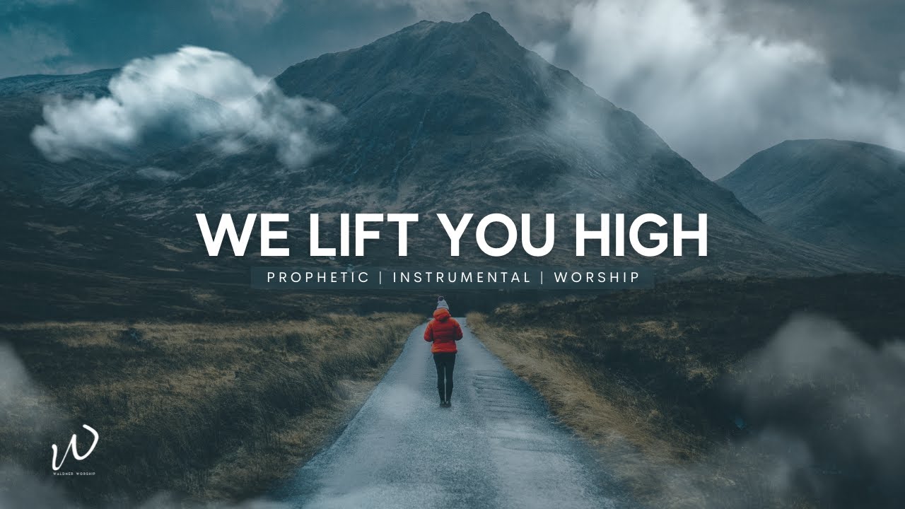 1 Hour-Relaxing Instrumental Worship Music | WE LIFT YOU HIGH | Soothing, Calming & Sleep Music