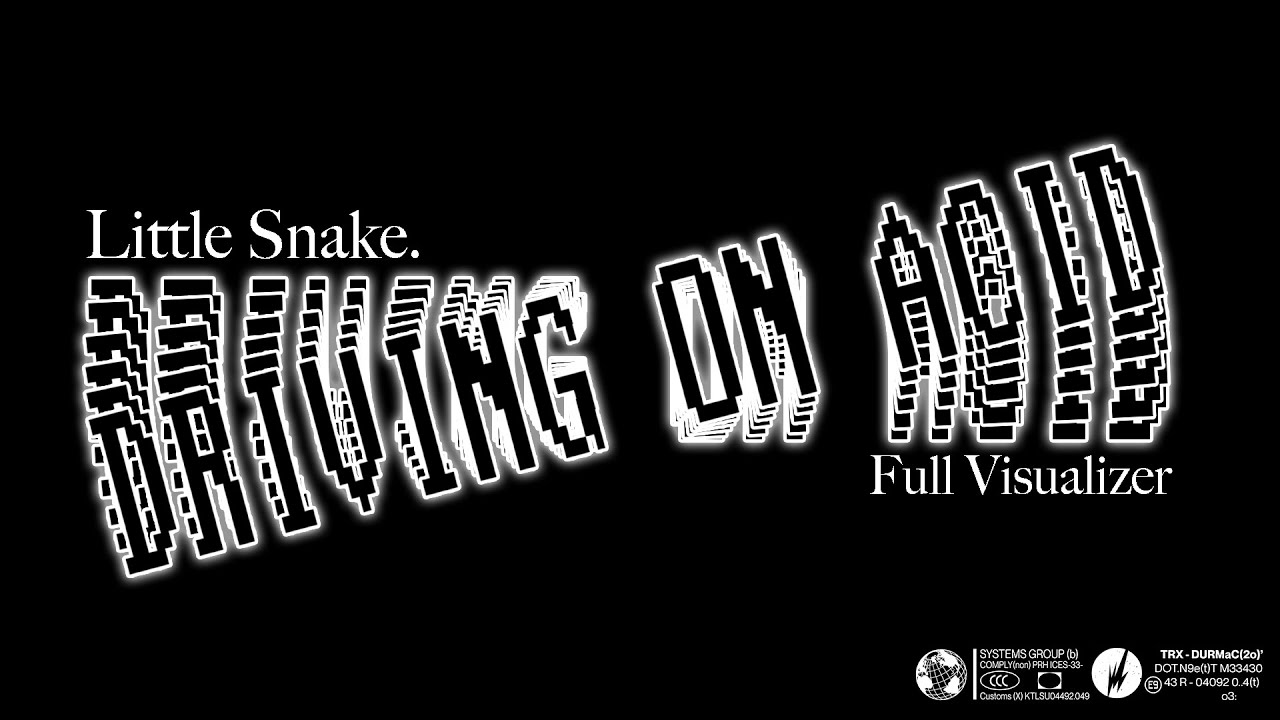 Little Snake - 'DRIVING ON ACID' (Full Visualiser)