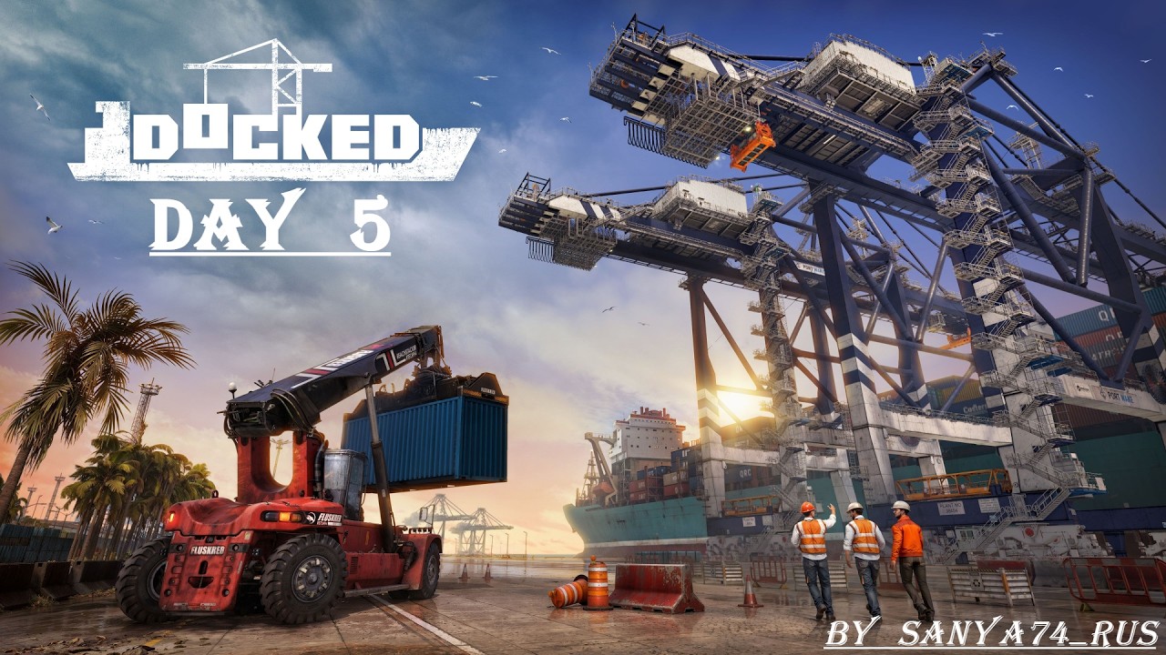 Docked. День 5. Контракт «Быстрая замена», Контракт «Доставка труб» (Игра от 1-го лица)