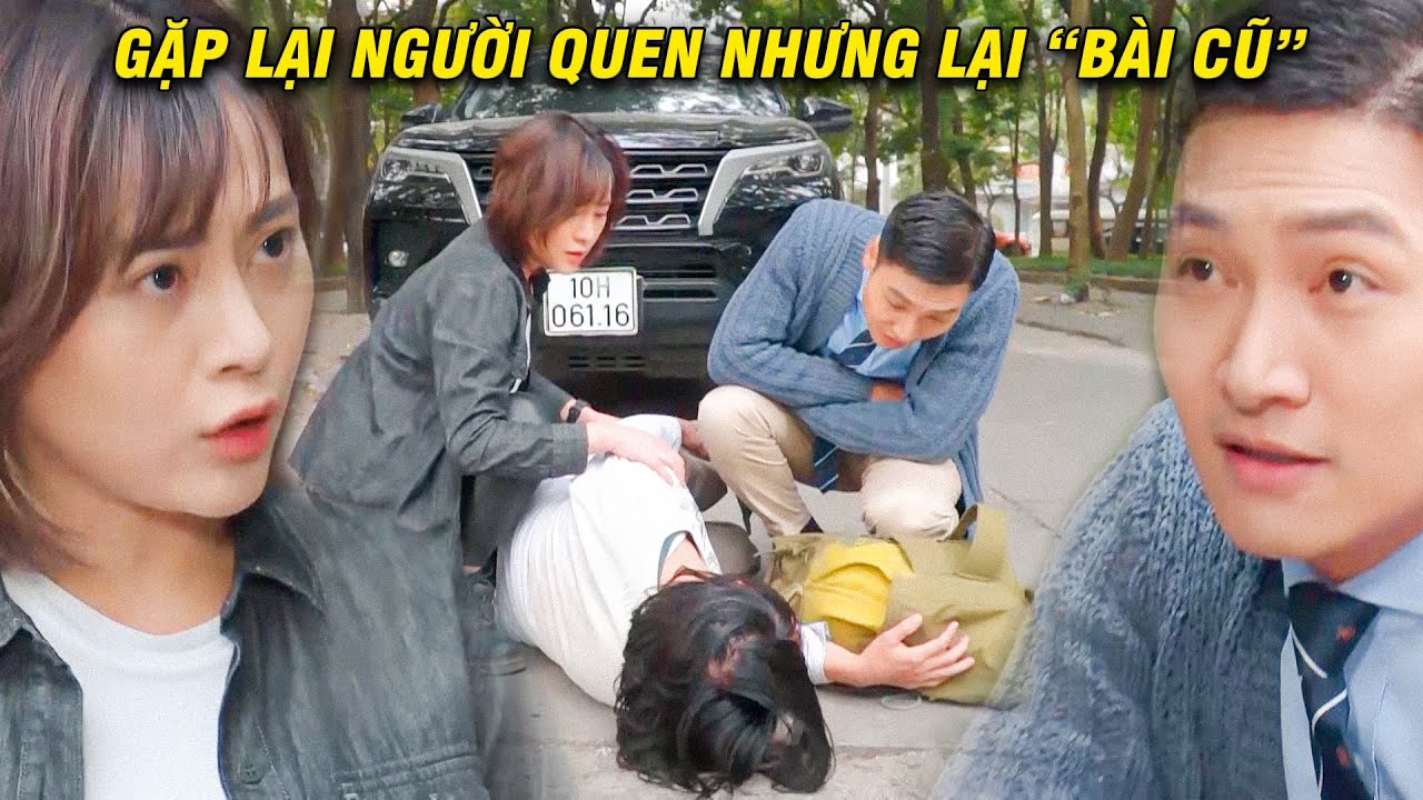 Gặp lại NGƯỜI QUEN nhưng lại có 