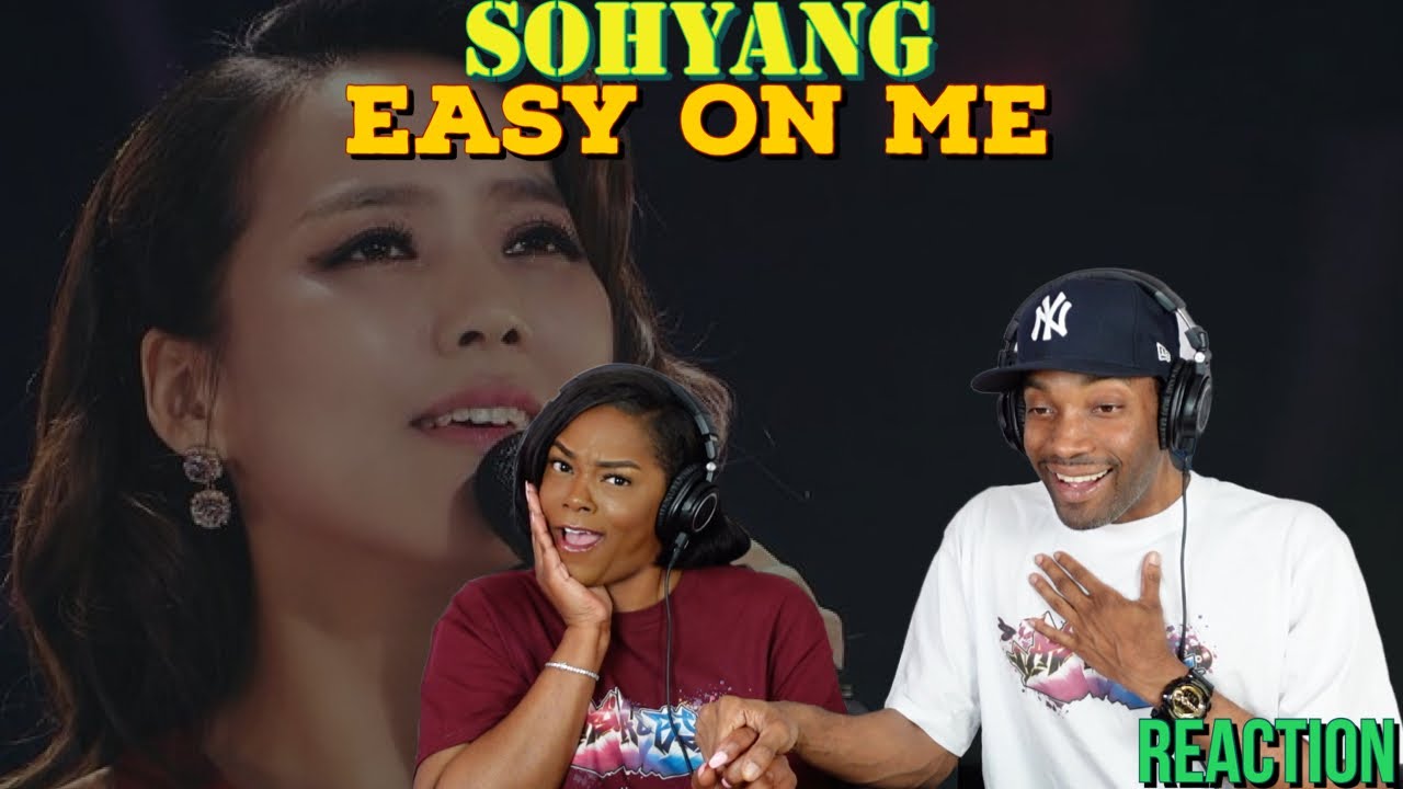 First Time Hearing Sohyang - “Easy On Me” Cover Reaction| Asia and BJ