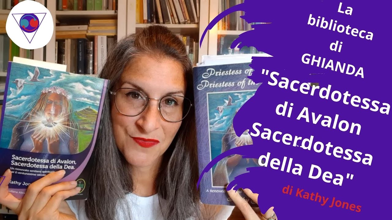 SACERDOTESSA DI AVALON SACERDOTESSA DELLA DEA Recensione - Kathy Jones - La Biblioteca di Ghianda
