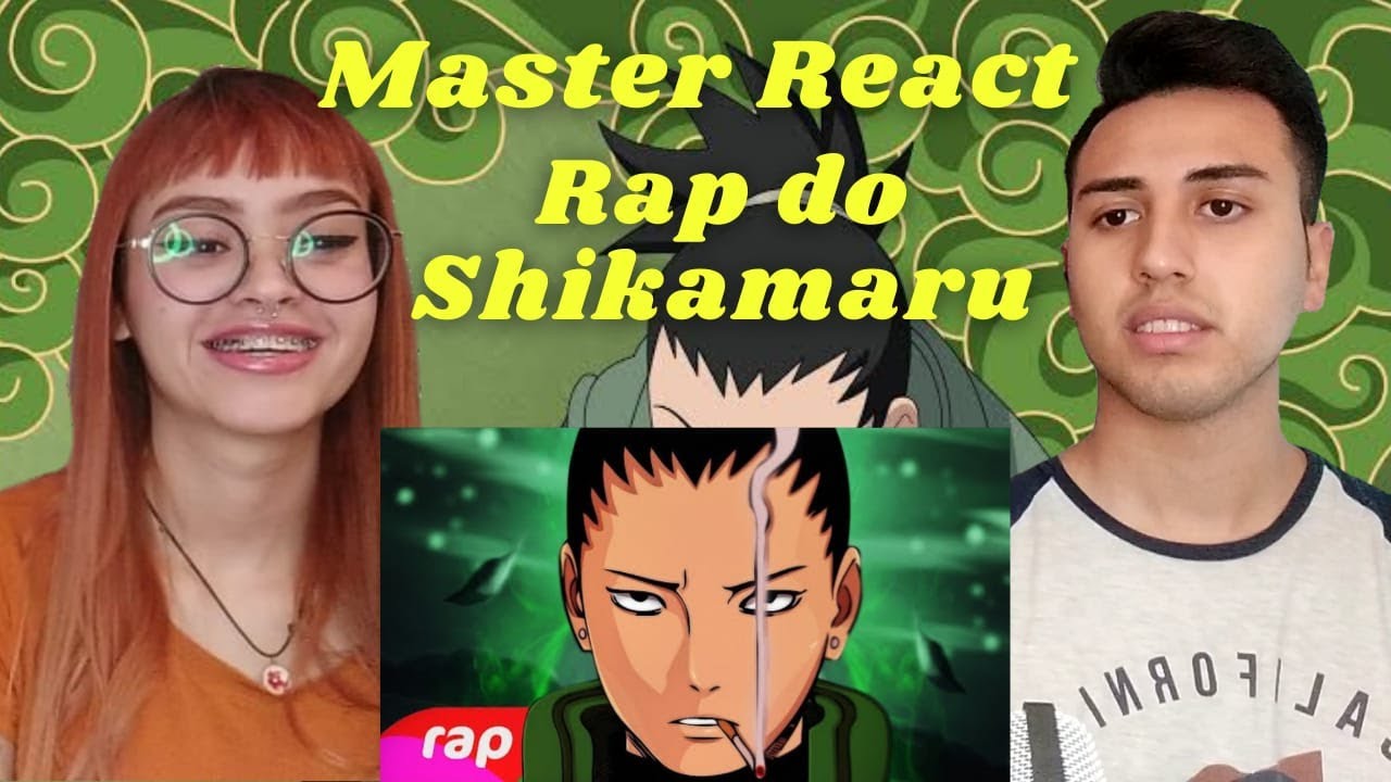 REACT RAP DO SHIKAMARU | 7 Minutoz