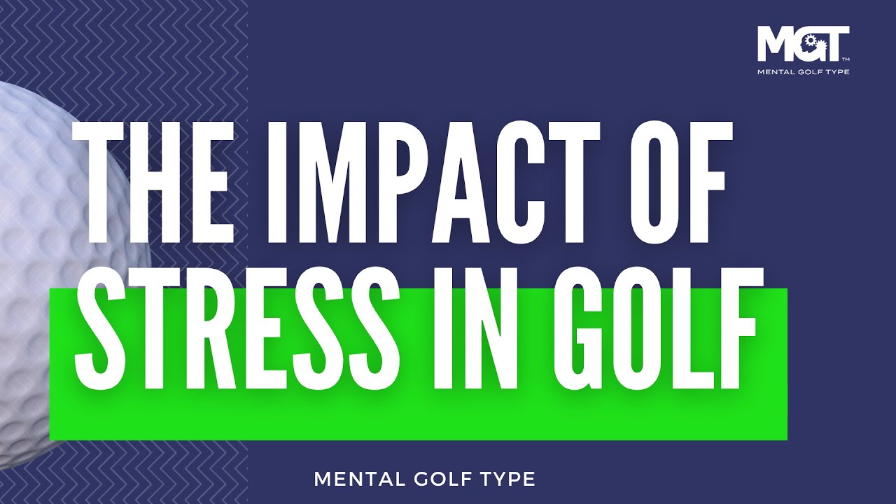 The Impact of Stress On Your Golf Swing