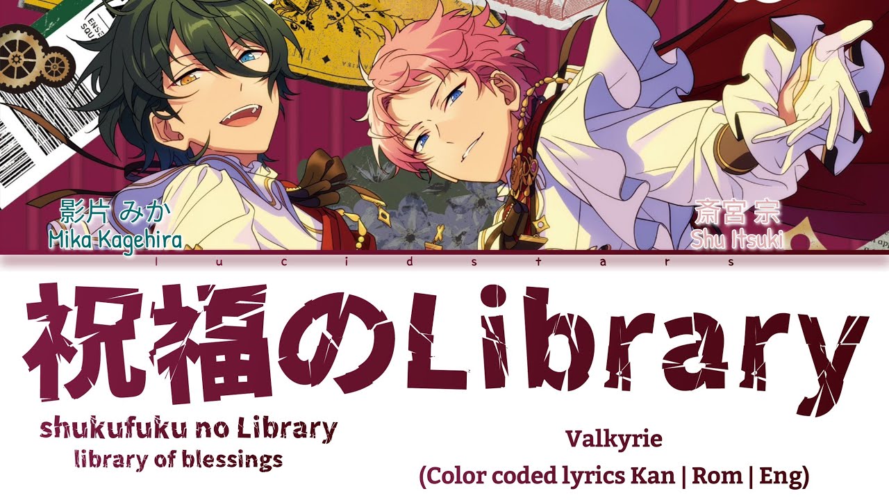 「 ES!! 」Shukufuku no Library (祝福のLibrary) - Valkyrie [KAN/ROM/ENG]