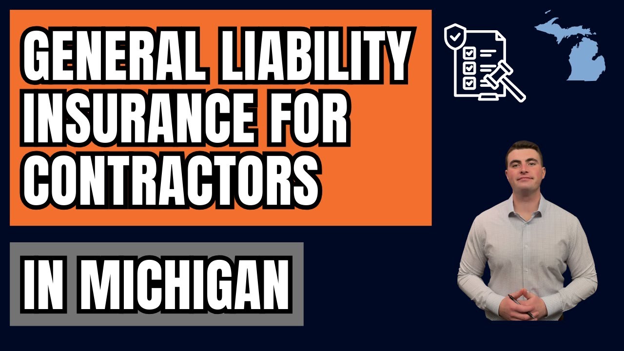 General Liability Insurance For Contractors In Michigan: What You Need To Know