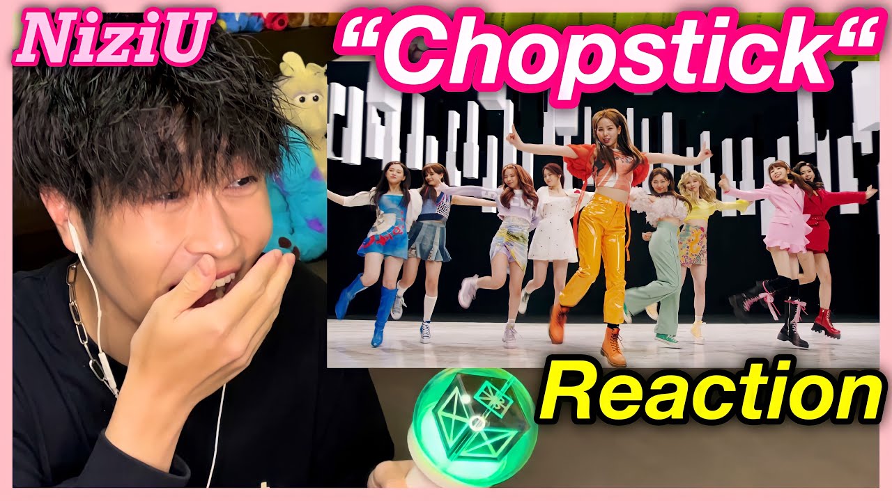 NiziU(니쥬) 1st Album 「Chopstick」 MV Reaction【絶叫､驚愕､圧巻､覚醒､優勝】虹っ娘帰還‼︎
