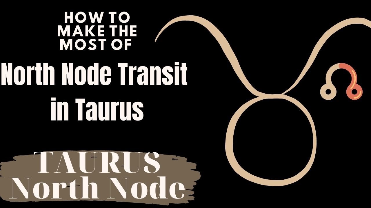 Taurus North Node (Natal) | North Node Return | 2nd House North Node