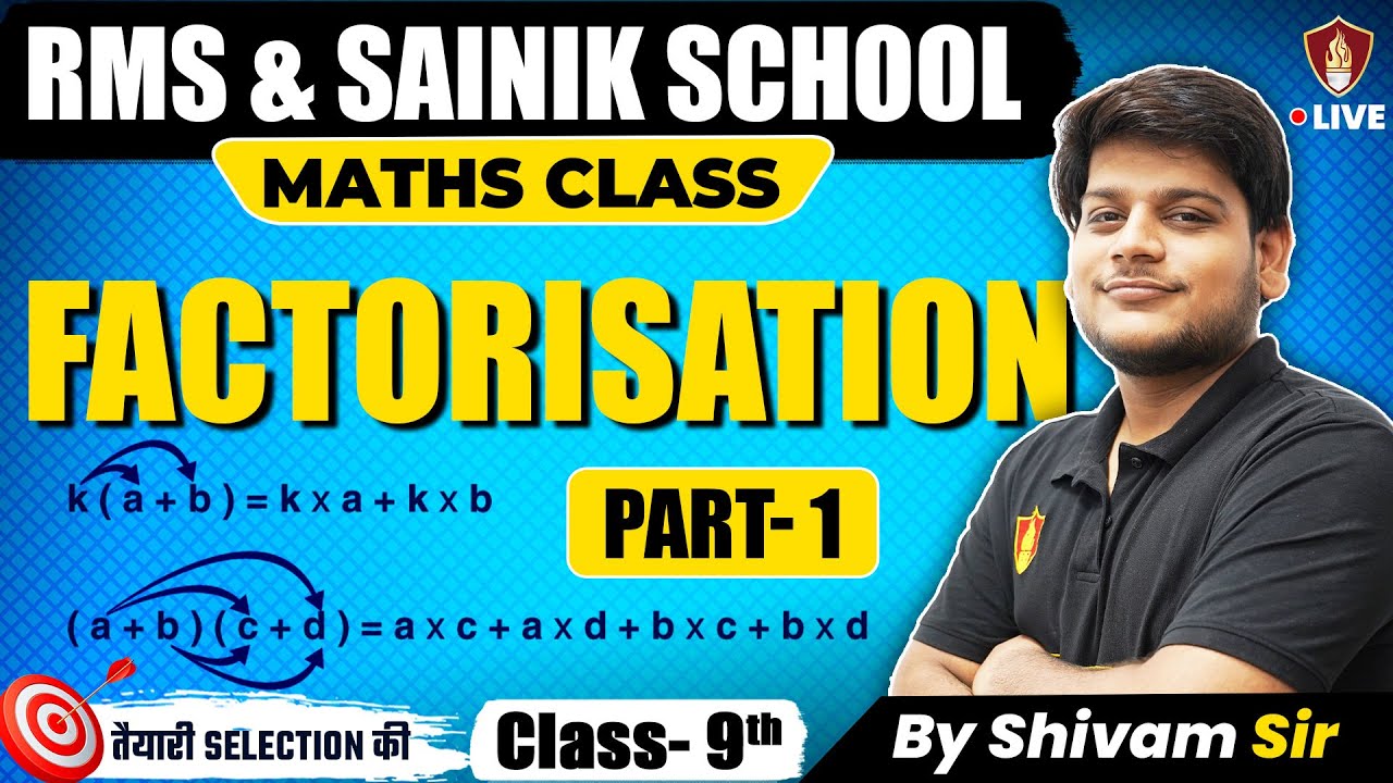 Factorisation | Class 9 Maths 2025 | RMS Ki Taiyari | Sainik School Coaching | Shivam Sir