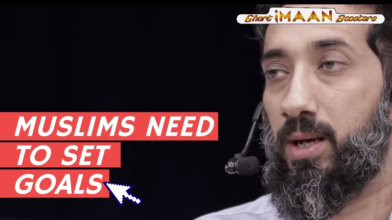 MUSLIMS NEED TO SET GOALS I BEST NOUMAN ALI KHAN LECTURES I BEST LECTURES OF NOUMAN ALI KHAN