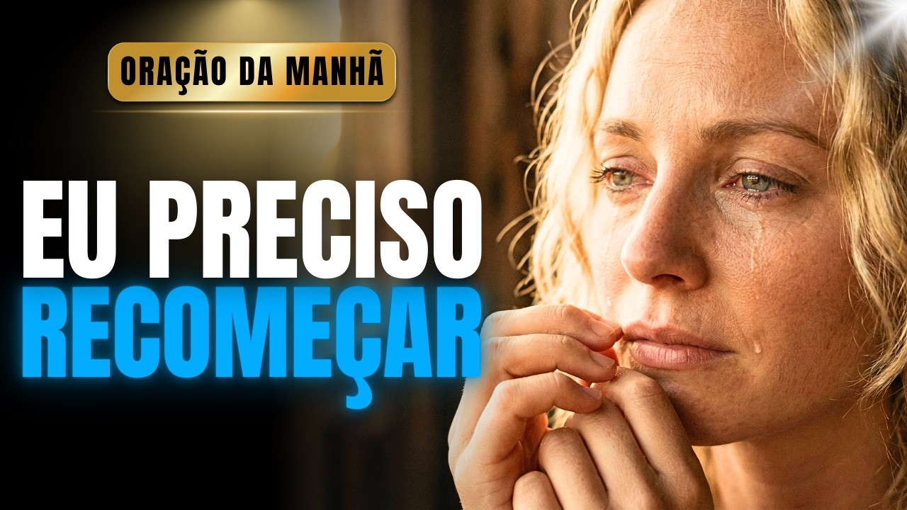 Entregue Seus Erros a Deus e Veja Ele Transformar a Sua Vida | Oração da Manhã