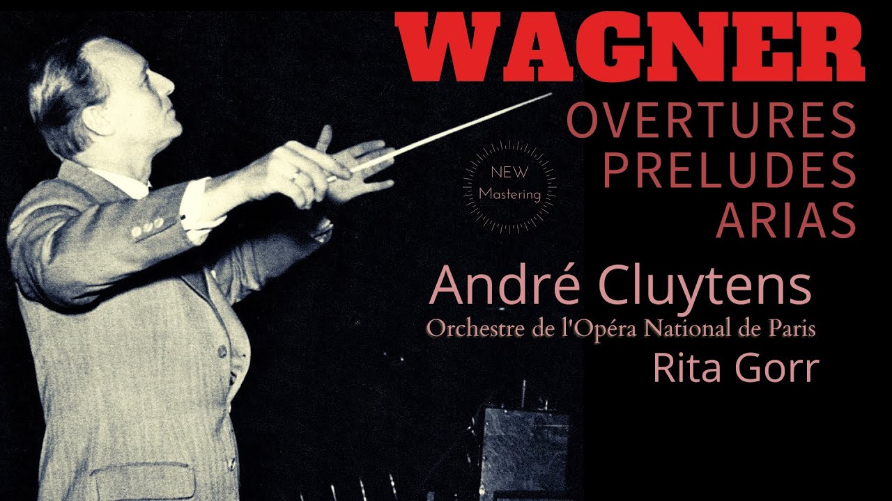 Wagner: Overtures, Preludes & Arias / NEW MASTERING (Century’s record.: André Cluytens, Rita Gorr)