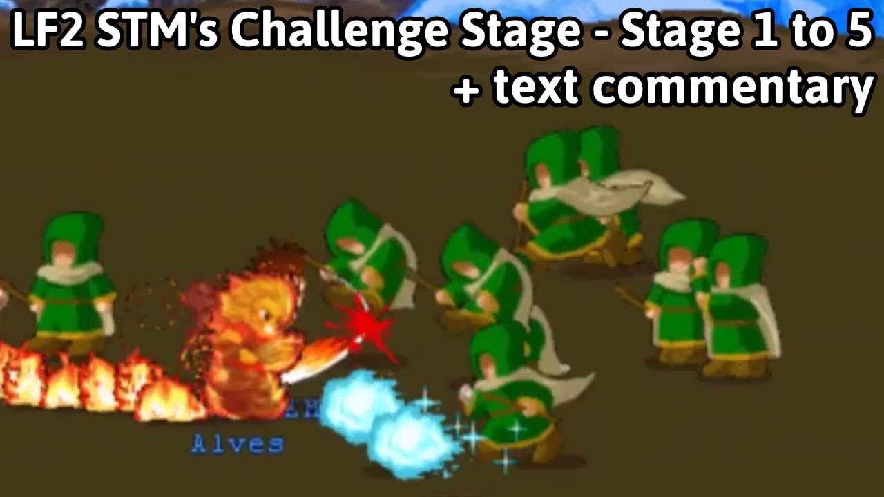 LF2 STM's Challenge Stage v1.51 - Stage 1 to 5 (Difficult, 2 players) ft. Alves
