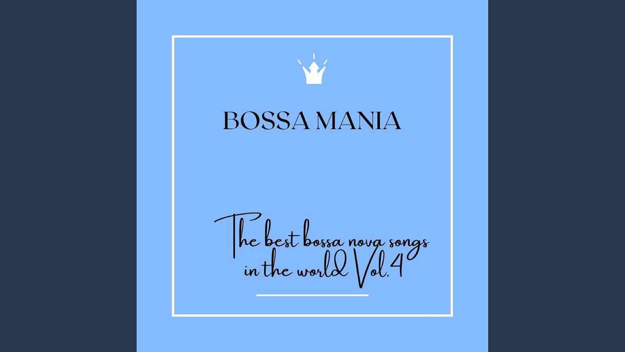 The best bossa nova songs in the wov