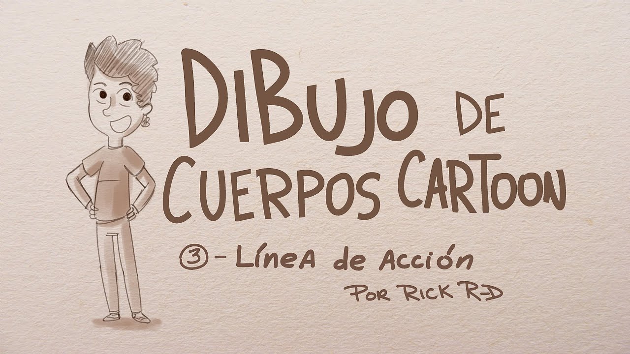 Tutorial: Como dibujar linea de acción para los cuerpos cartoon en movimiento por Rick R-D