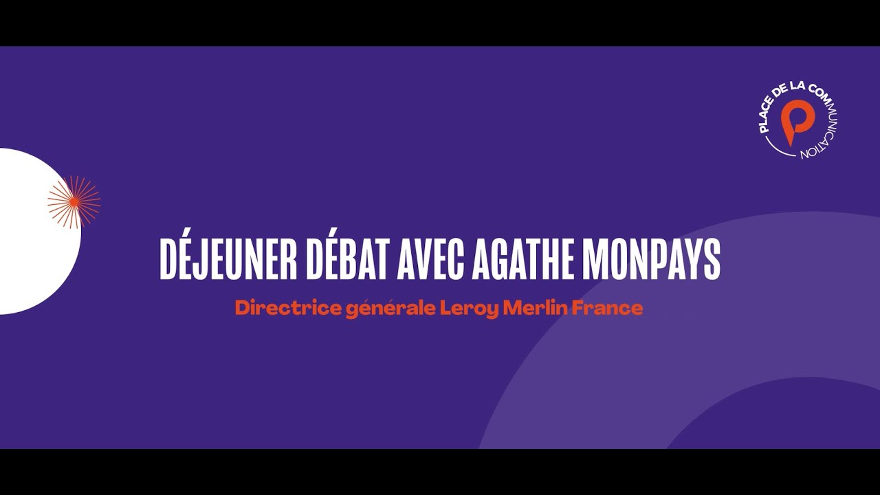 Retour sur le déjeuner débat avec Agathe Monpays, directrice générale, Leroy Merlin France