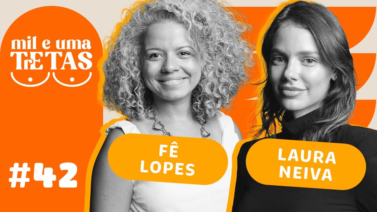 #42 - INCOMPATIBILIDADE DE PAI E MÃE | Fê Lopes e Laura Neiva