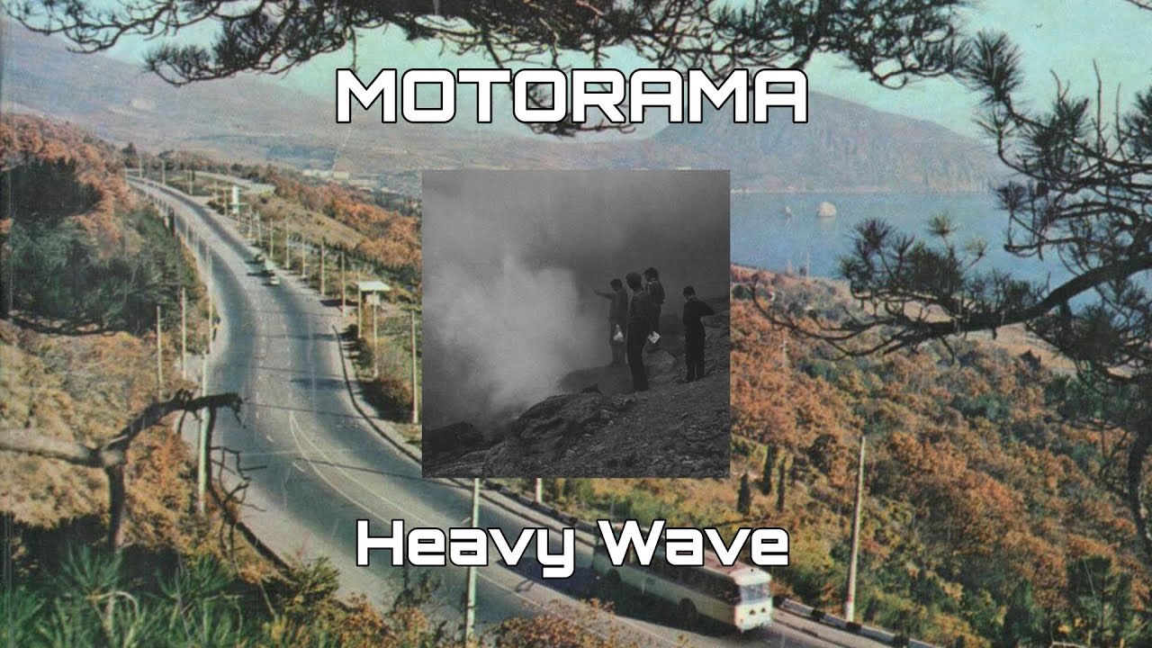 Motorama - Heavy Wave | Субтитры на русском
