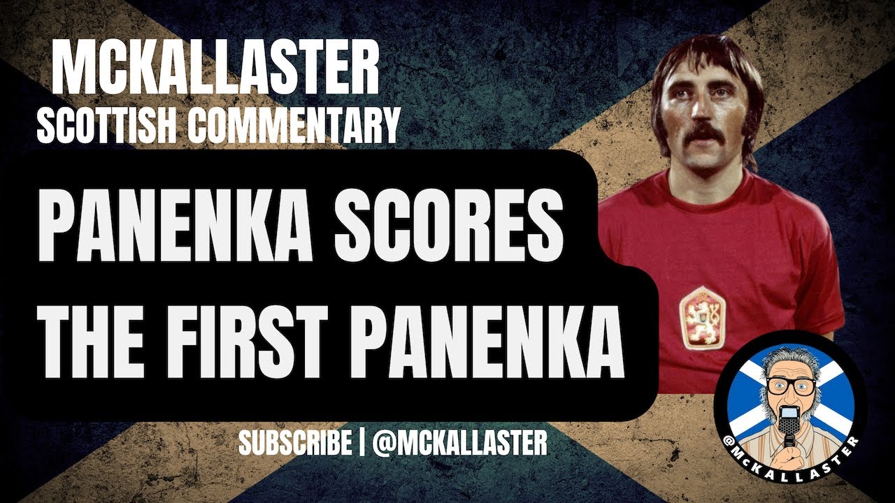 Scottish Commentary on the first Panenka - McKallaster