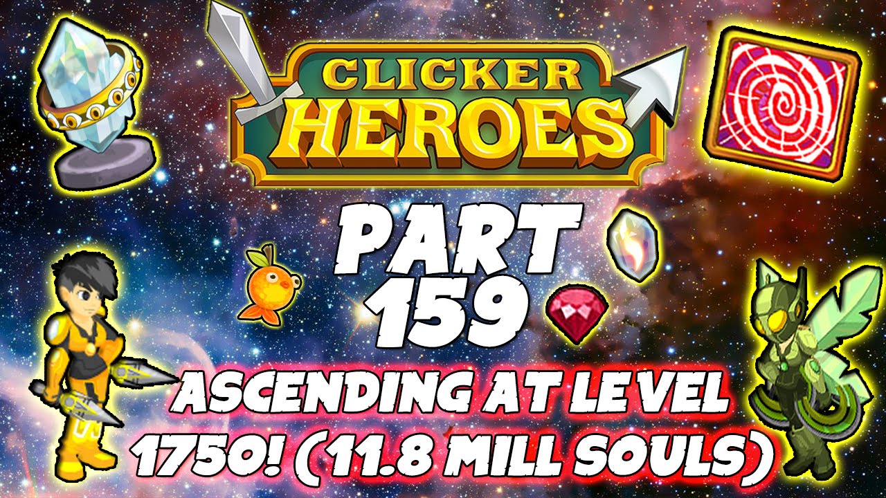 Clicker Heroes Walkthrough Guide: Part 159 - Ascending At Level 1750 (11.8 Million Souls) - Gameplay