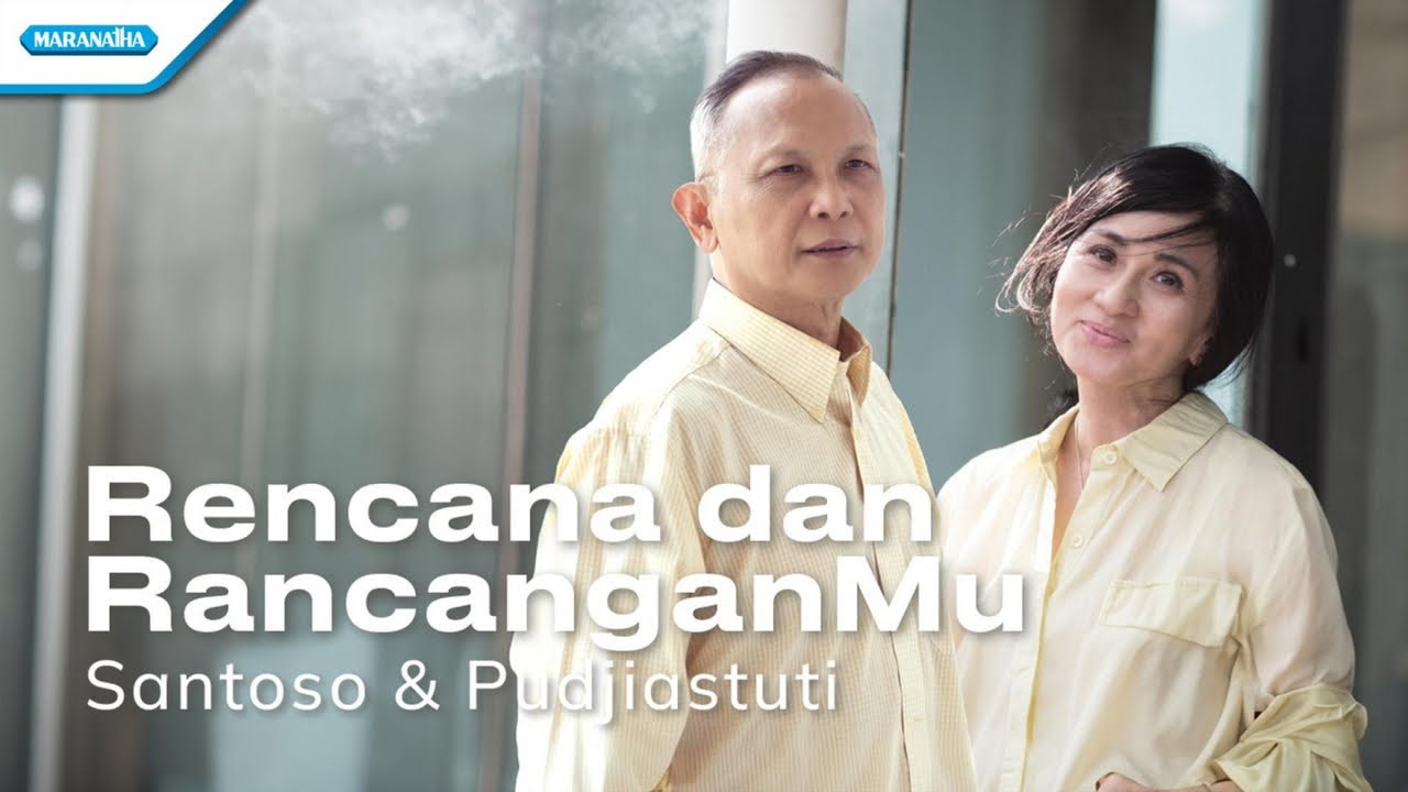 Rencana dan RancanganMu - Pudjiastuti Ft. Santoso Gondowidjojo (Official Lyric Video)