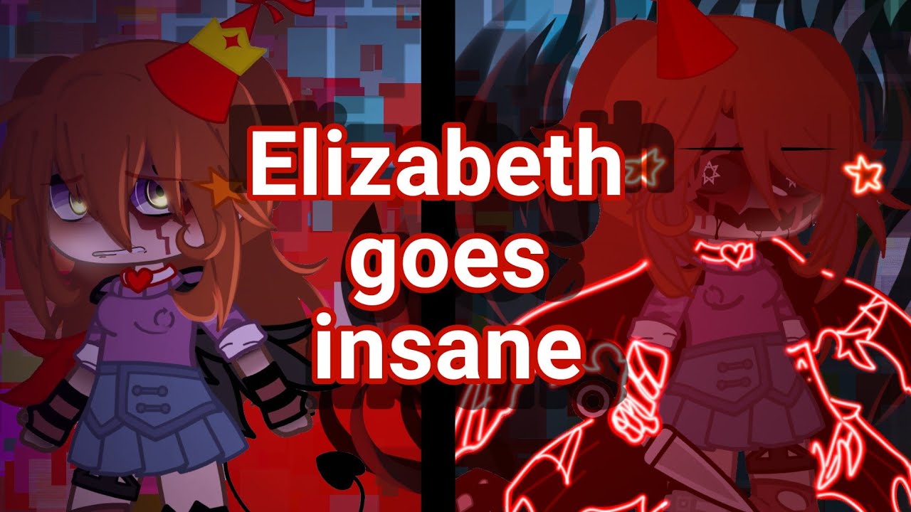 Elizabeth goes insane for 24h ¦Part 1/2 ¦Fnaf