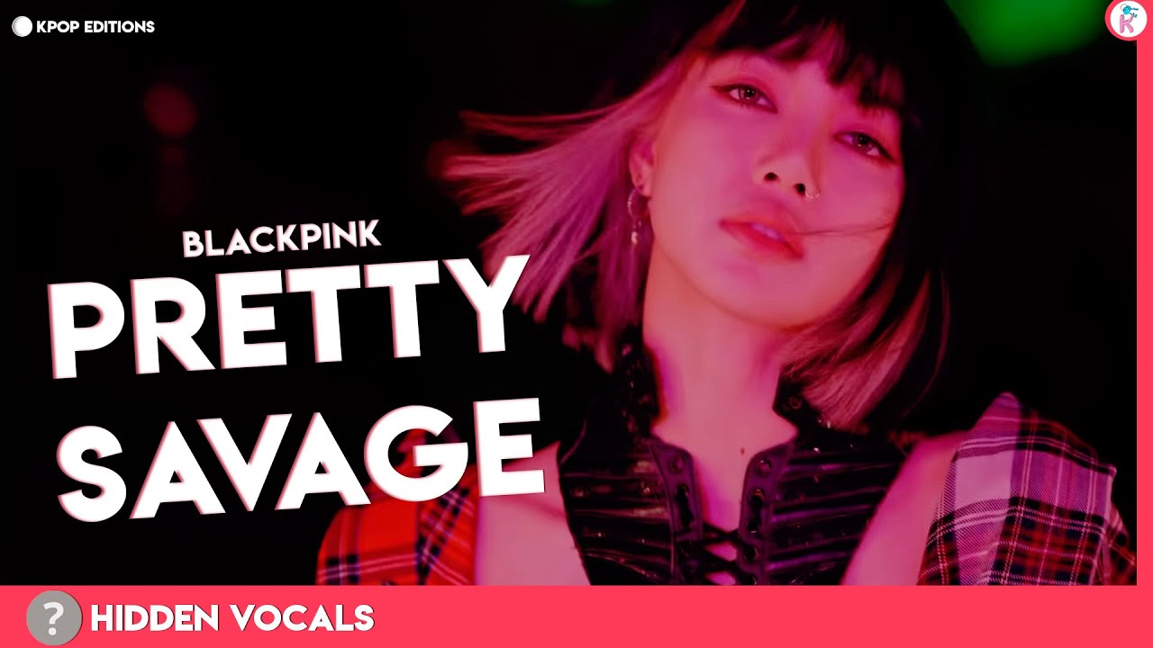 BLACKPINK (블랙핑크) – Pretty Savage | Hidden Vocals Harmonies & Adlibs