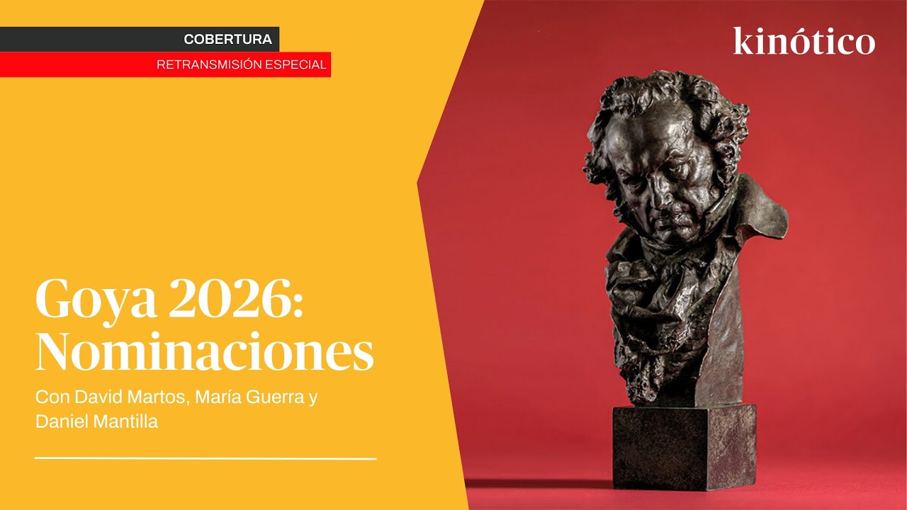 PREMIOS GOYA 2026: Nominaciones #Goya2026