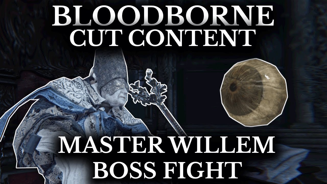Bloodborne Cut Content - Master Willem Boss Fight - Unused Dialogue and Enemy