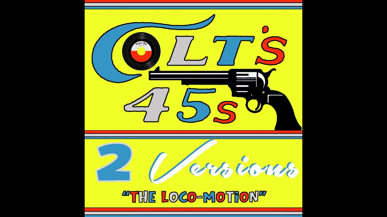 Colt’s 45s 2 Versions 024 “The Loco-Motion”.