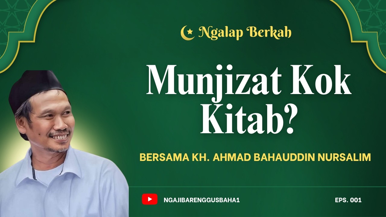 Mengapa Al Quran Jadi Mujizat Paling Hebat Sepanjang Masa - Gus Baha