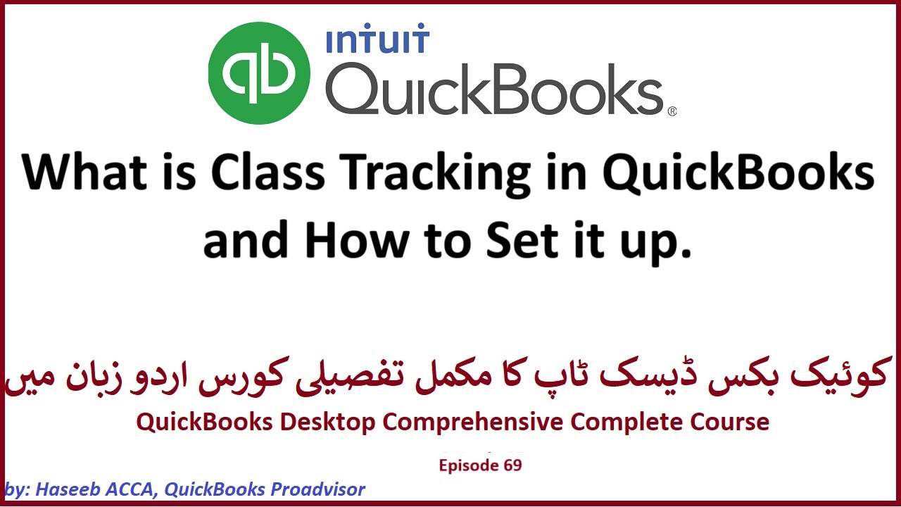 Ep 69: What is Class Tracking Feature in QuickBooks and How to Set it up for Your Reporting.