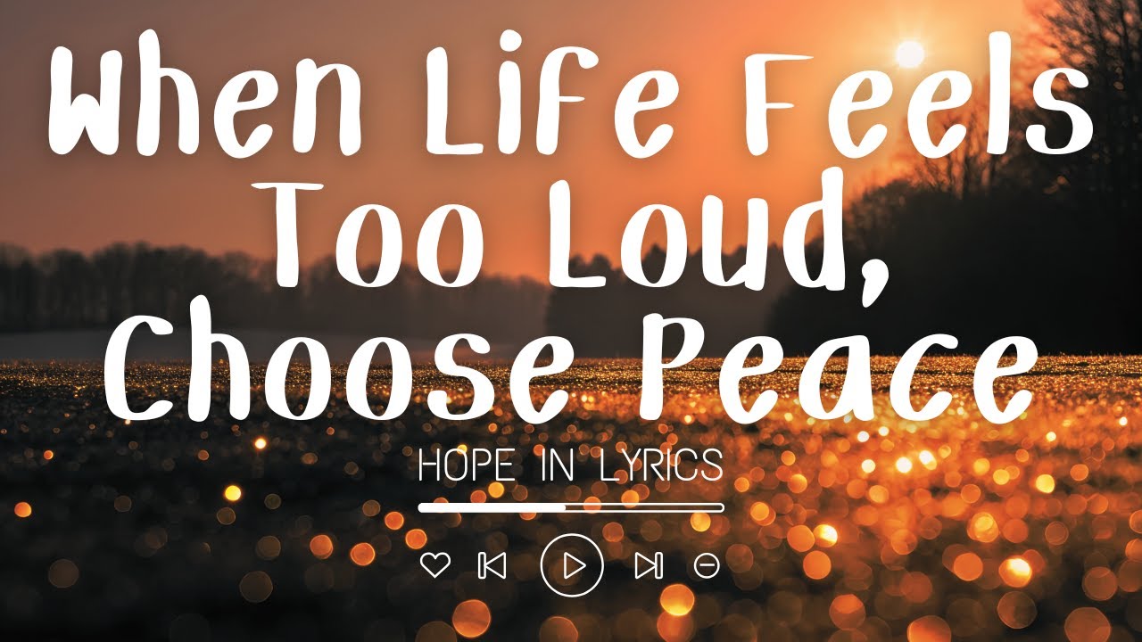 When Life Feels Too Loud (Lyrics) | Song for Calm & Healing