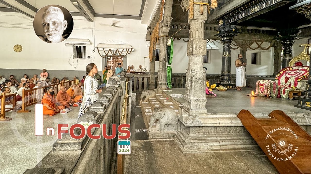 Sri Ramana Maharshi Ashram: In Focus - July 2024