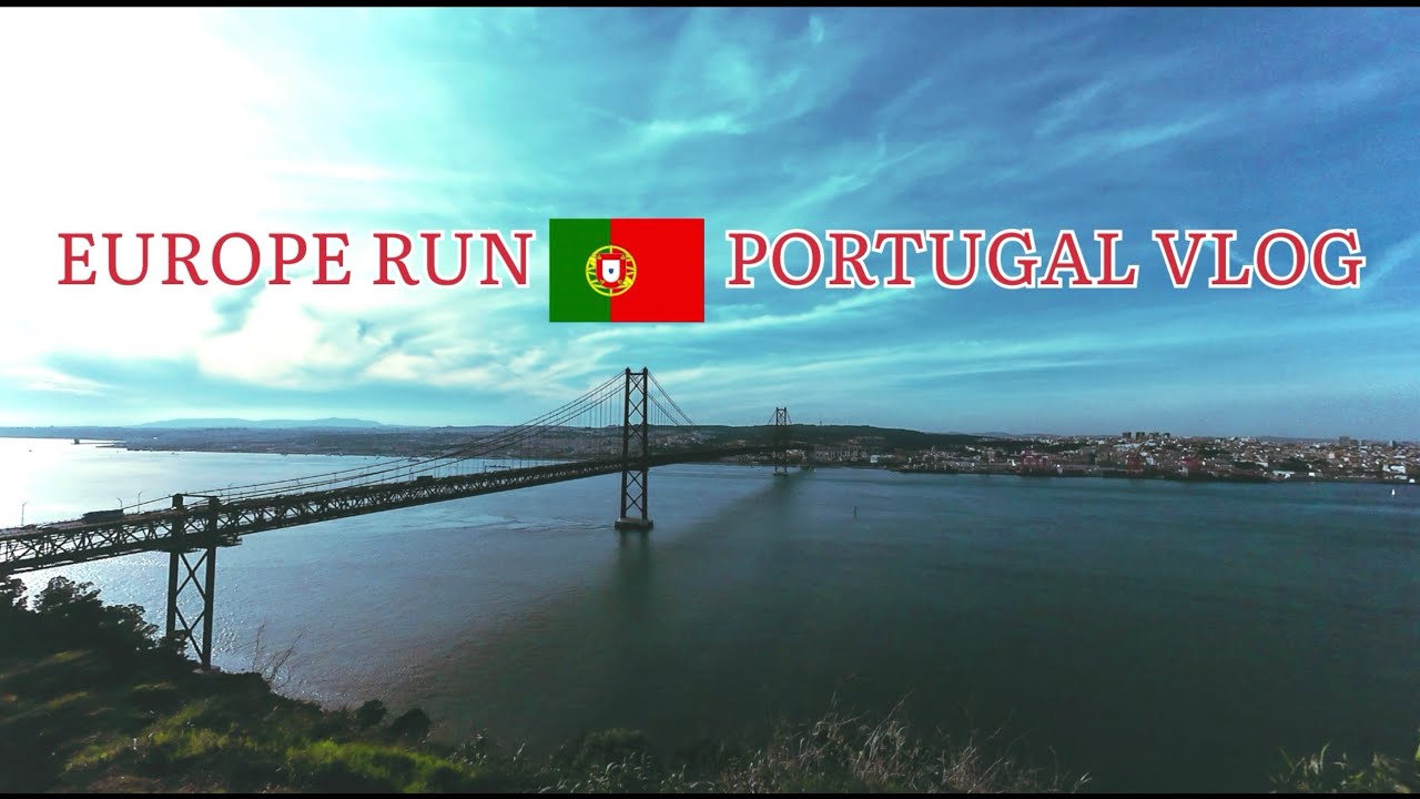 EUROPE RUN | PORTUGAL VLOG